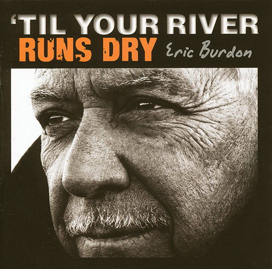 Eric Burdon : 'Til Your River Runs Dry (CD, Album)