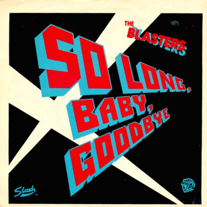 The Blasters : So Long Baby Goodbye  (7", Single, Styrene, All)