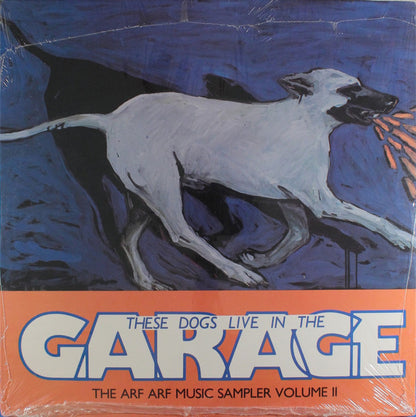 Various : These Dogs Live In The Garage (The Arf Arf Music Sampler Volume II) (LP, Smplr)