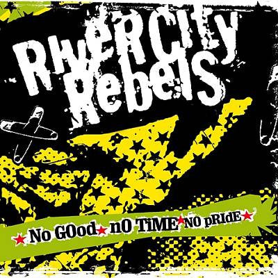 River City Rebels : No Good No Time No Pride (CD, Album, Enh, Promo, Dig)