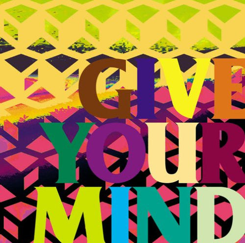 Various : Give Your Mind (CD, Comp + DVD, Comp)