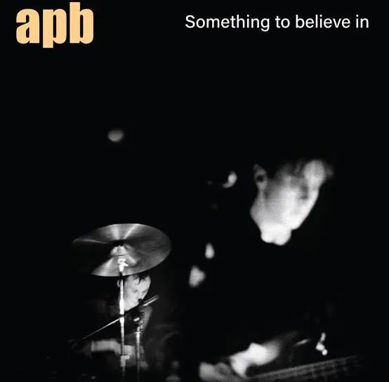 Apb  –  Something To Believe In