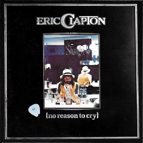Eric Clapton : No Reason To Cry (CD, Album, RE, RM, UML)