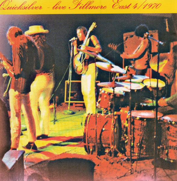 Quicksilver Messenger Service : Live Fillmore East 4/1970 (CDr, Album, Unofficial)