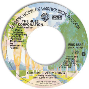 The Hues Corporation : Give Me Everything / Needed (7")