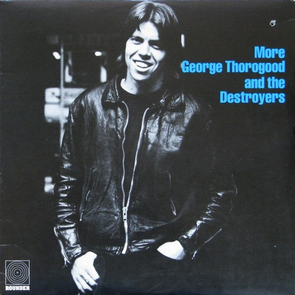 George Thorogood & The Destroyers : More George Thorogood And The Destroyers (LP, Album, All)