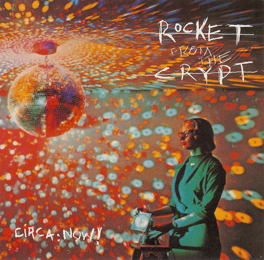 Rocket From The Crypt : Circa: Now! (CD, Album, RE)