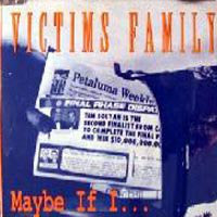Victims Family : Maybe If I... (7", Single)