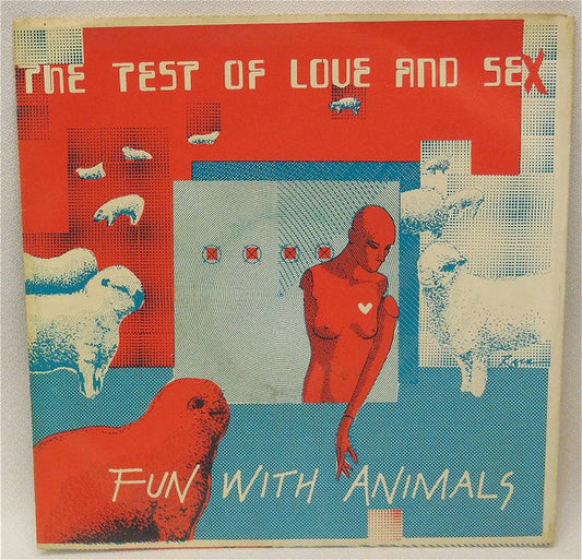 Fun With Animals : The Test Of Love And Sex (7", Single, Styrene, Pit)