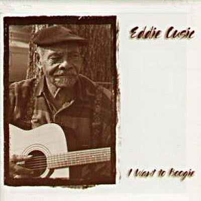 Eddie Cusic : I Want To Boogie (CD, Album)