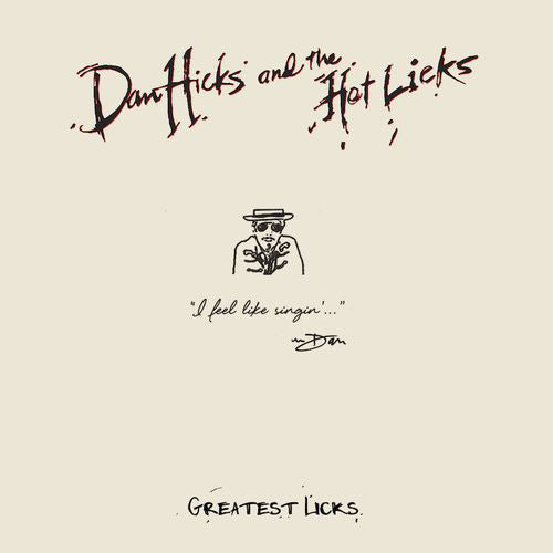 Dan Hicks And His Hot Licks : Greatest Licks - I Feel Like Singin' (LP, Comp)