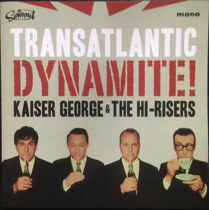 Transatlantic Dynamite - Kaiser George & The Hi-Risers
