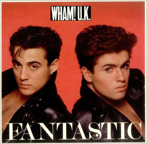 Fantastic - Wham! U.K.*