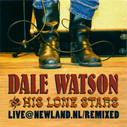 Live@Newland.nl/Remixed - Dale Watson And His Lone Stars