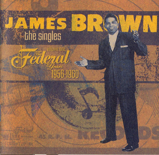 The Singles, Volume One: The Federal Years 1956-1960 - James Brown