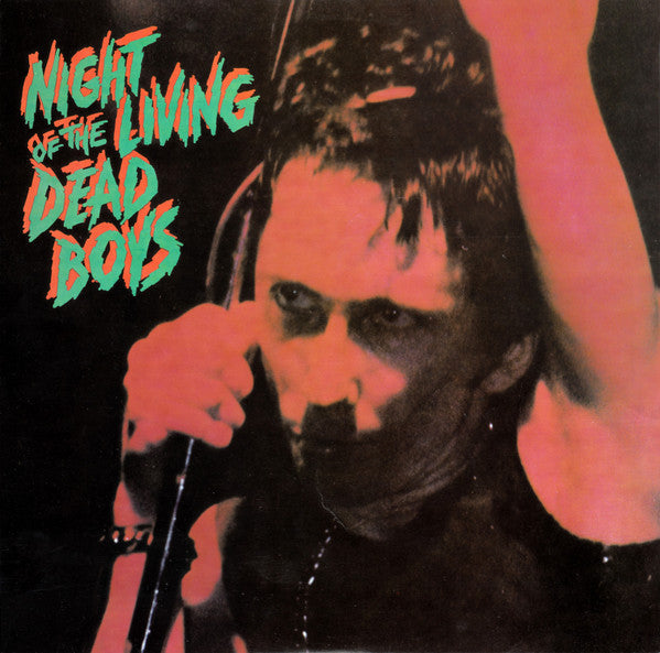 The Dead Boys ‎– Night Of The Living Dead Boys