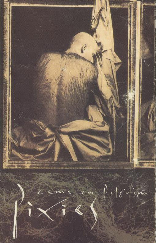 Pixies ‎– Come On Pilgrim