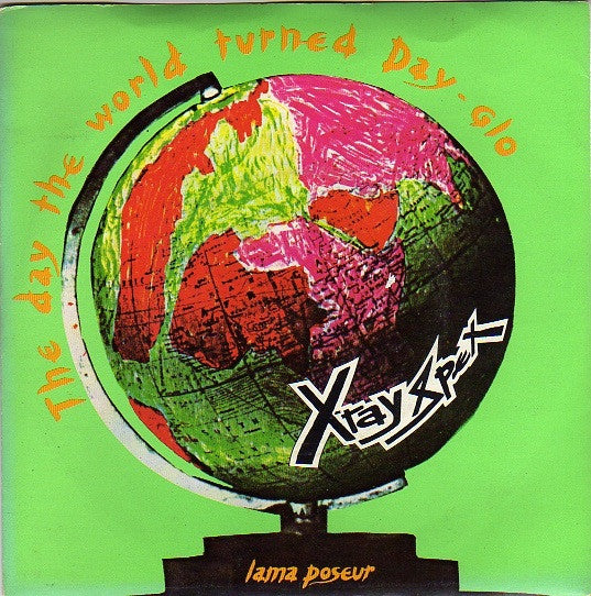 X-Ray Spex – The Day The World Turned Day-glo [Orange A Classic]