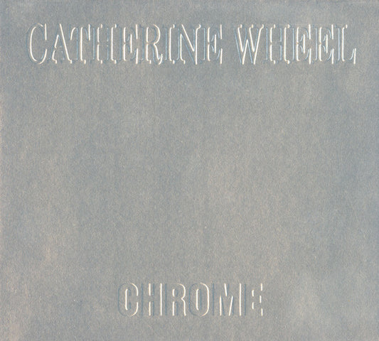Catherine Wheel ‎– Chrome