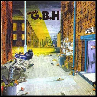 Charged G.B.H* ‎– City Baby Attacked By Rats