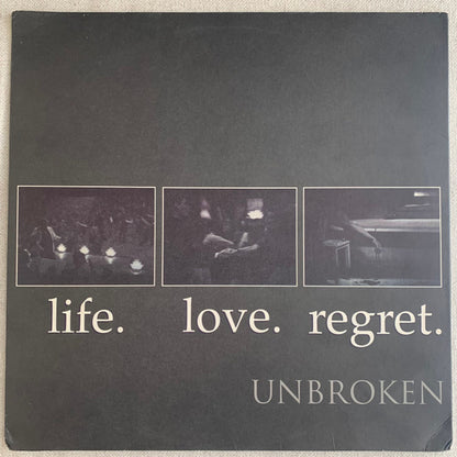 Unbroken ‎– Life. Love. Regret.