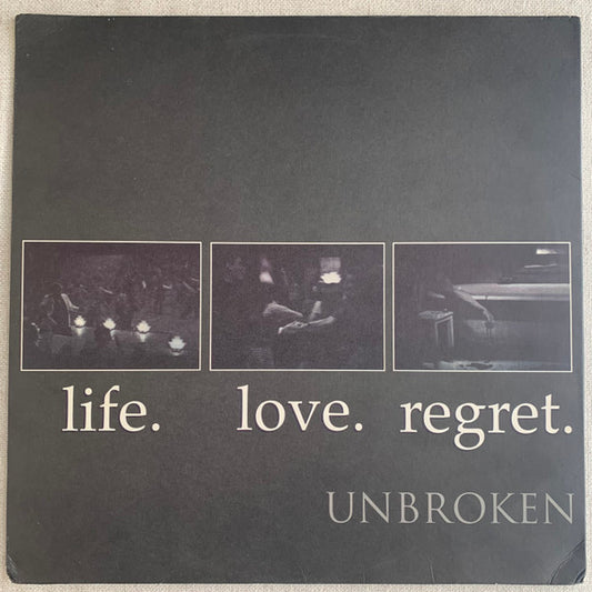 Unbroken ‎– Life. Love. Regret.